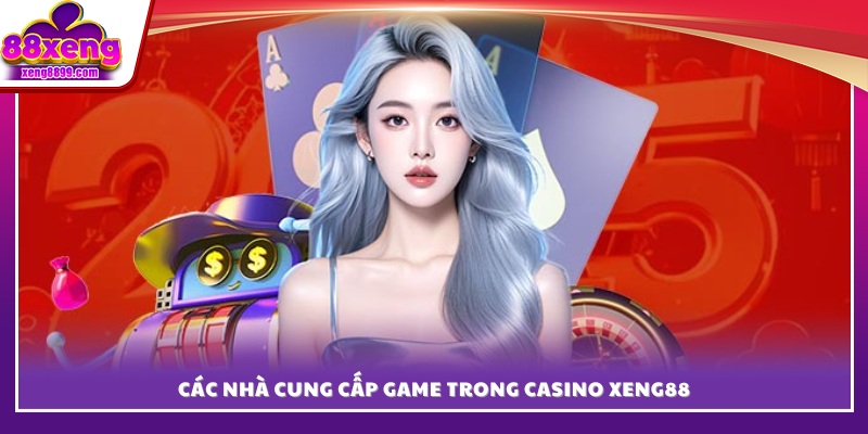 Những thương hiệu game hàng đầu hợp tác cùng XENG 88