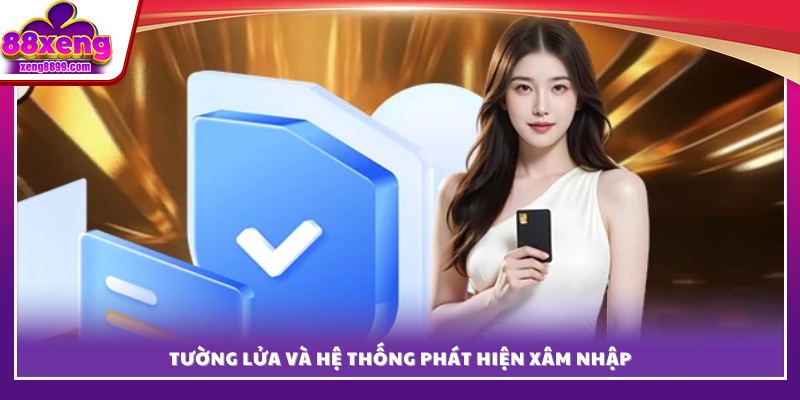 Lớp tường lửa đa tầng và công nghệ IDS/IPS tiên tiến