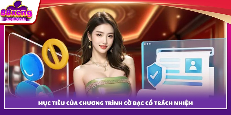 Mục đích của chính sách cờ bạc có trách nhiệm XENG88 