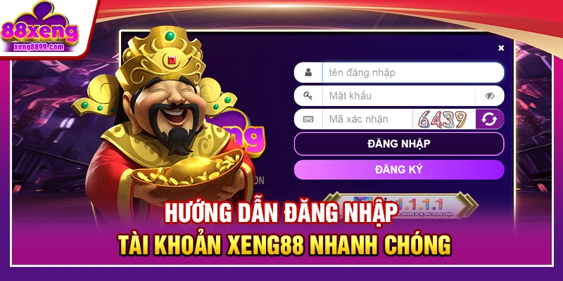 Hướng dẫn đăng nhập tài khoản XENG88 nhanh chóng