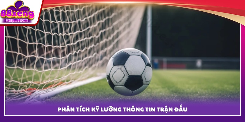 Đào sâu mọi dữ liệu và chi tiết xoay quanh trận đấu 