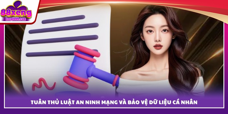 Cam kết tuân thủ luật an ninh mạng và quy tắc bảo vệ người dùng