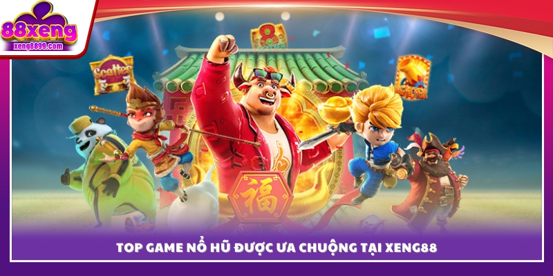 Tổng hợp những trò nổ hũ có lượt chơi cao nhất tại XENG88