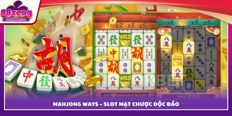 Mahjong Ways – Trò slot lấy cảm hứng từ mạt chược
