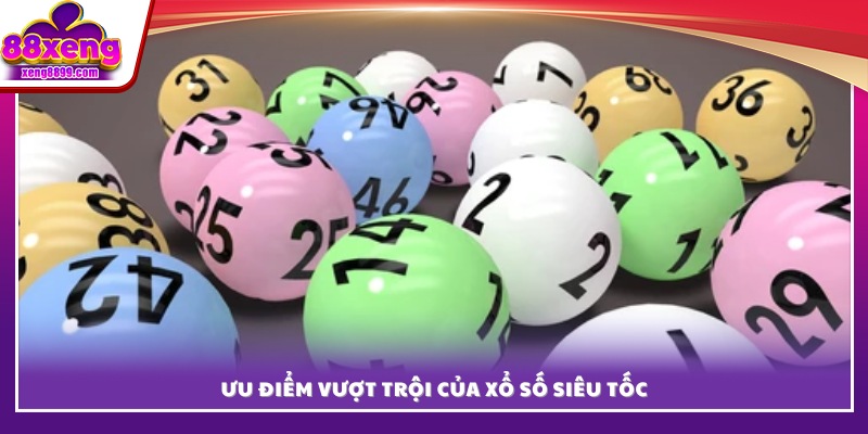 Lợi thế nổi bật giúp xổ số siêu tốc XENG88 thu hút người chơi 