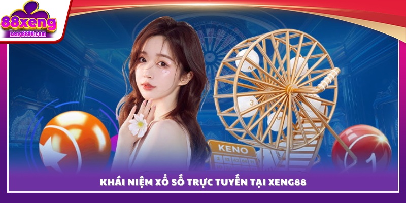 Giới thiệu tổng quan xổ số XENG88 